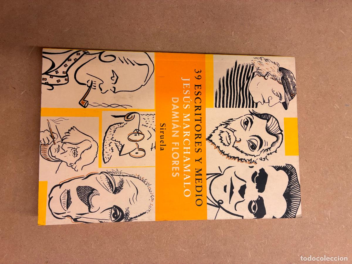 Libros: 39 ESCRITORES Y MEDIO. (DEDICADO A MANUEL LONGARES POR J. MARCHAMALO). - JES&Uacute;S MARCHAMALO y DAMI&Aacute;N F