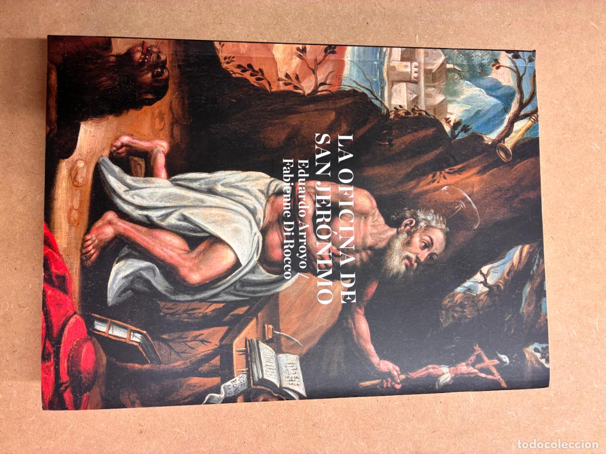 Libros: LA OFICINA DE SAN JER&Oacute;NIMO. (CAT&Aacute;LOGO OFICIAL). - EDUARDO ARROYO / FABIENNE DI ROCCO.