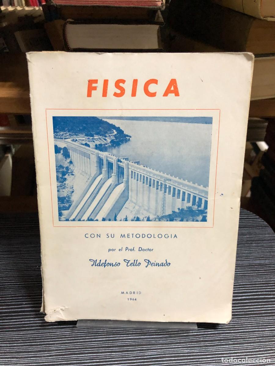 Libros: F&iacute;sica con su metodolog&iacute;a (1964) Prof. Dr. Ildefonso Tello Peinado