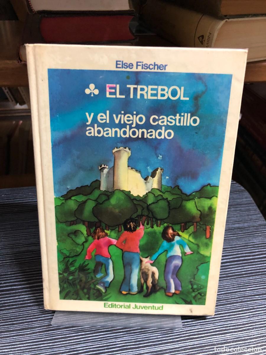Libros: El tr&eacute;bol y el viejo castillo abandonado Else Fischer