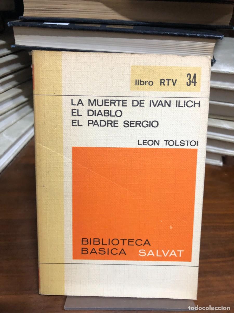 Libros: La muerte de Ivan Ilich / El diablo / El padre Sergio Le&oacute;n Tolstoi (Ed. Salvat RTV)