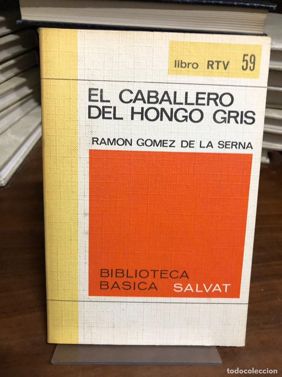 Libros: El caballero del hongo gris (N.&ordm; 59) Ram&oacute;n G&oacute;mez de la Serna (Ed. Salvat RTV)