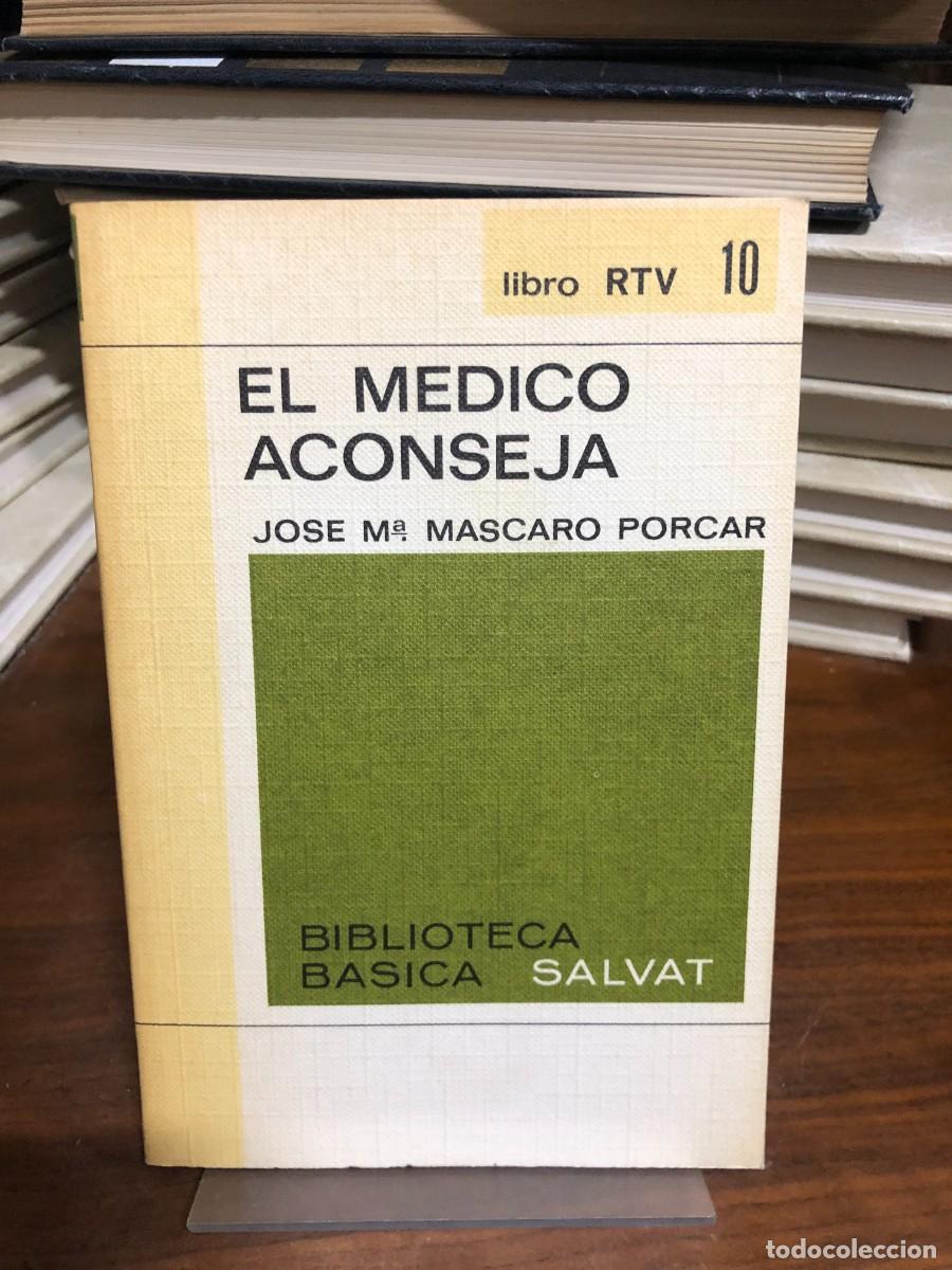 Libros: El m&eacute;dico aconseja (Libro RTV N.&ordm; 10) Jos&eacute; M.&ordf; Mascar&oacute; Porcar (Salvat)