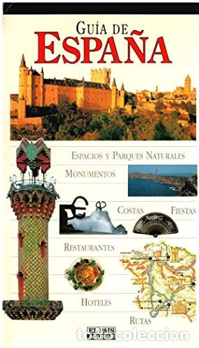 Libros: Gu&iacute;a de Espa&ntilde;a. Espacios y parques naturales. Monumentos. Costas. Fiestas. ...