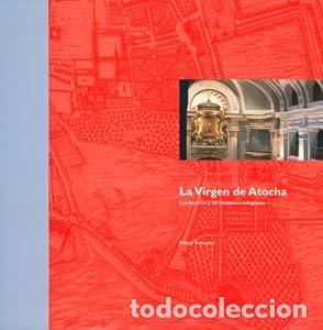 Libros: La Virgen de Atocha. Los Austrias y las im&aacute;genes milagrosas. - Jeffrey Schrader