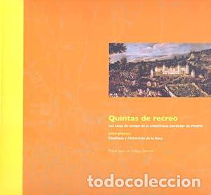 Libros: QUINTAS DE RECREO. Las casas de campo de la aristocracia alrededor de Madrid. Libro primero, Canille