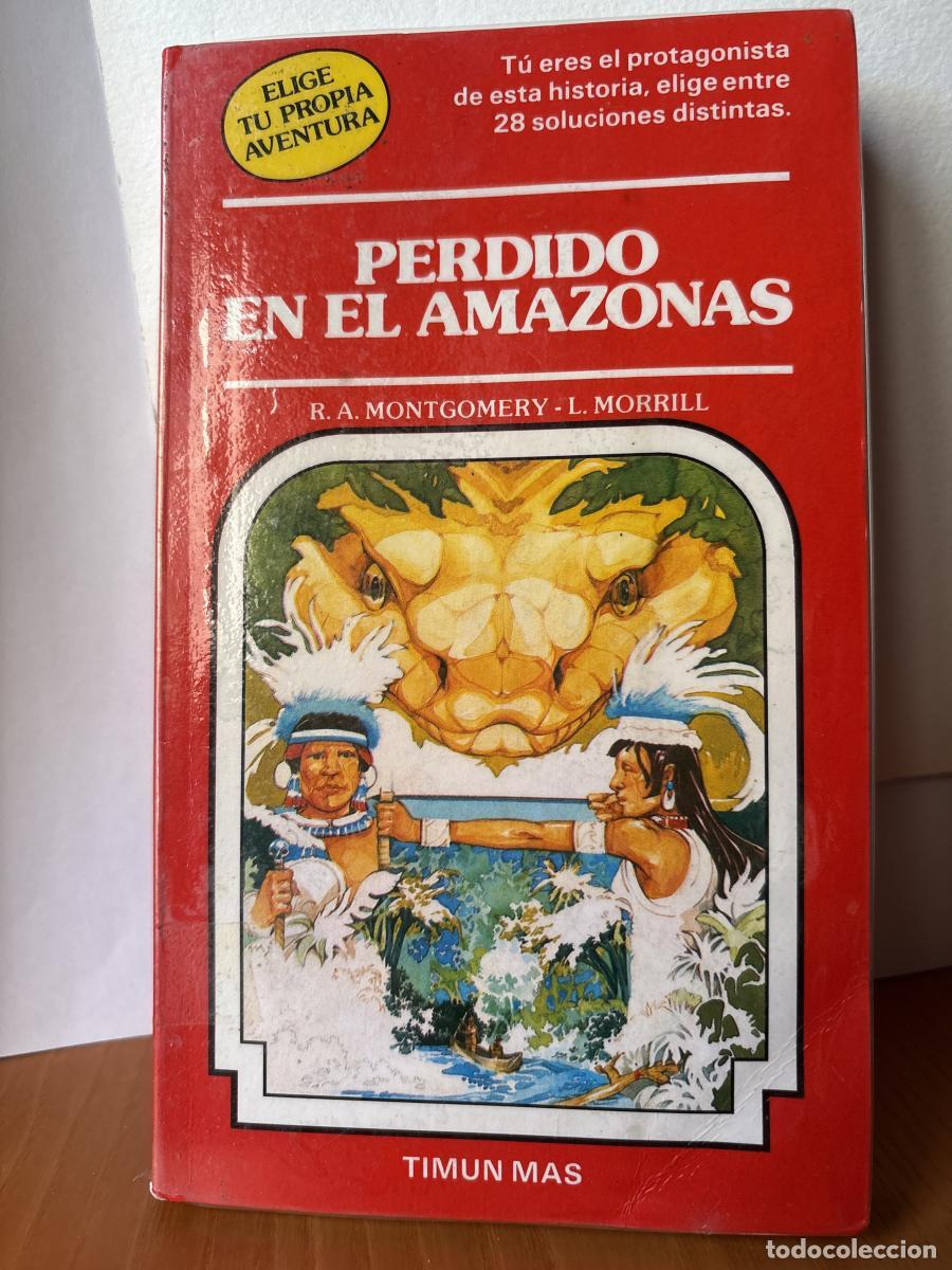 Libros: ELIGE TU PROPIA AVENTURA N&ordm; 14 PERDIDO EN EL AMAZONAS. R.A. MONTGOMERY. L. MORRILL. TIMUN MAS TDK31