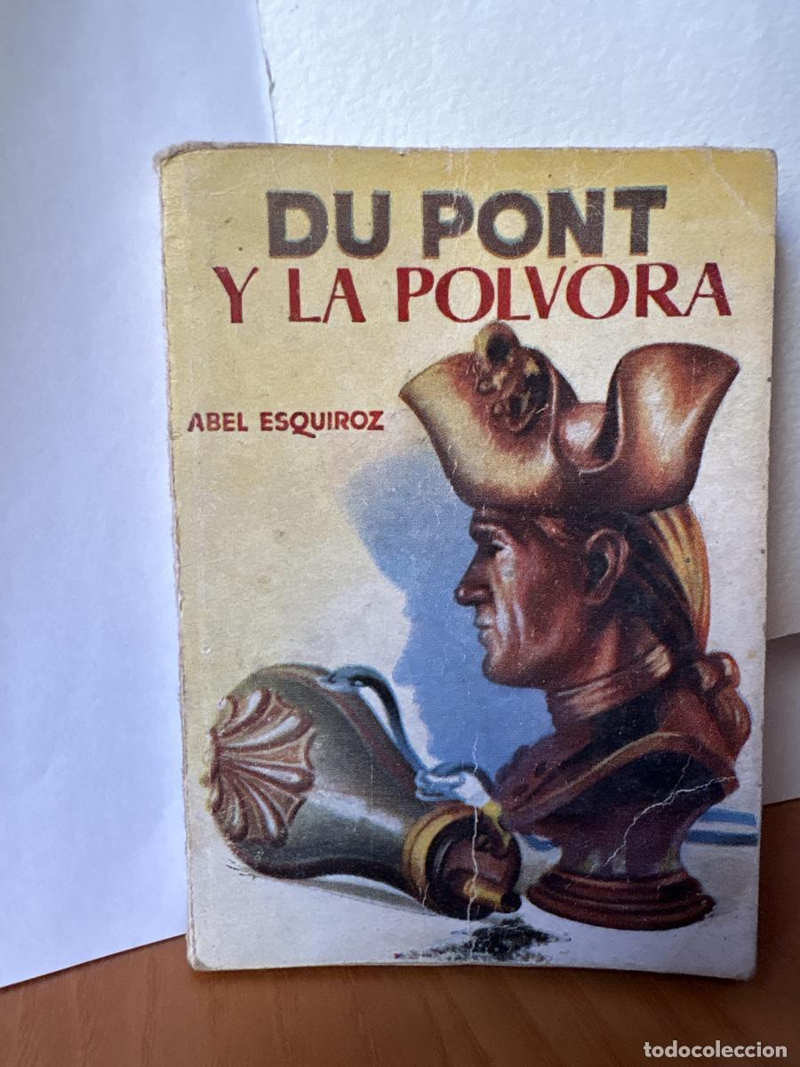 Libros: DU PONT Y LA POLVORA. ENCICLOPEDIA PULGA N&ordm; 217 - ABEL ESQUIROZ TDK417