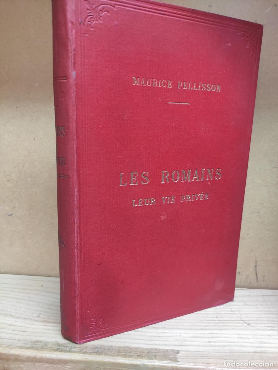 Libros: LES ROMAINES au temps de Pline le Jeune. LEUR VIE PRIV&Eacute;E. - Maurice Pellisson