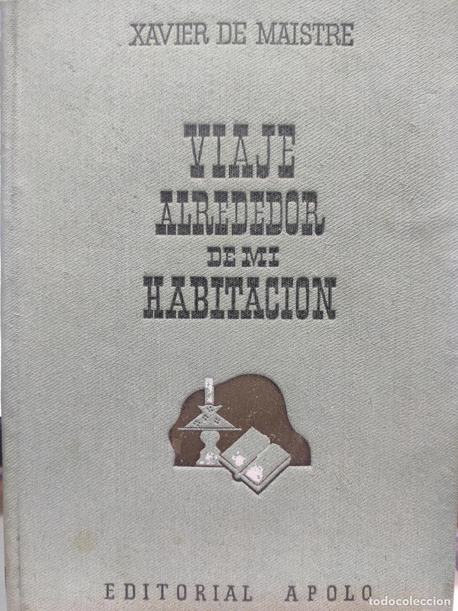 Libros: VIAJE ALREDEDOR DE MI HABITACI&Oacute;N. - Xavier de Maistre.