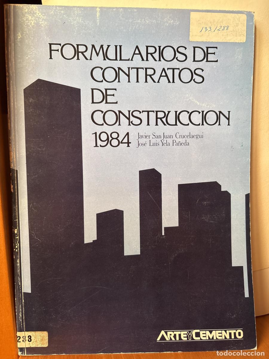 Livres: FORMULARIOS DE CONTRATOS DE CONSTRUCCION 1984 - JAVIER SAN JUAN CRUCELAEGUI Y JOSE LUIS YELA PA&Ntilde;EDA