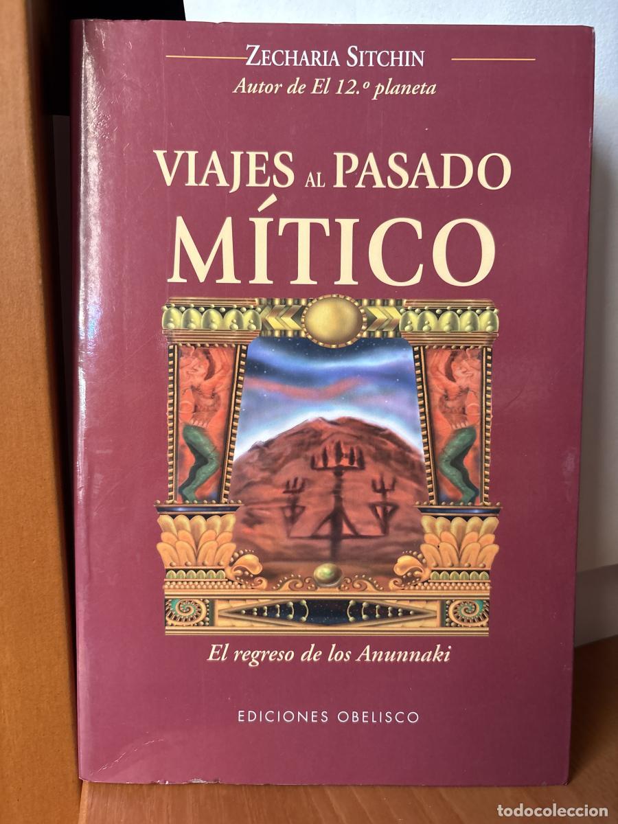 Libros: Viajes al pasado m&iacute;tico EL REGRESO DE LOS ANUNNAKI - ZECHARIA SITCHIN TDK36