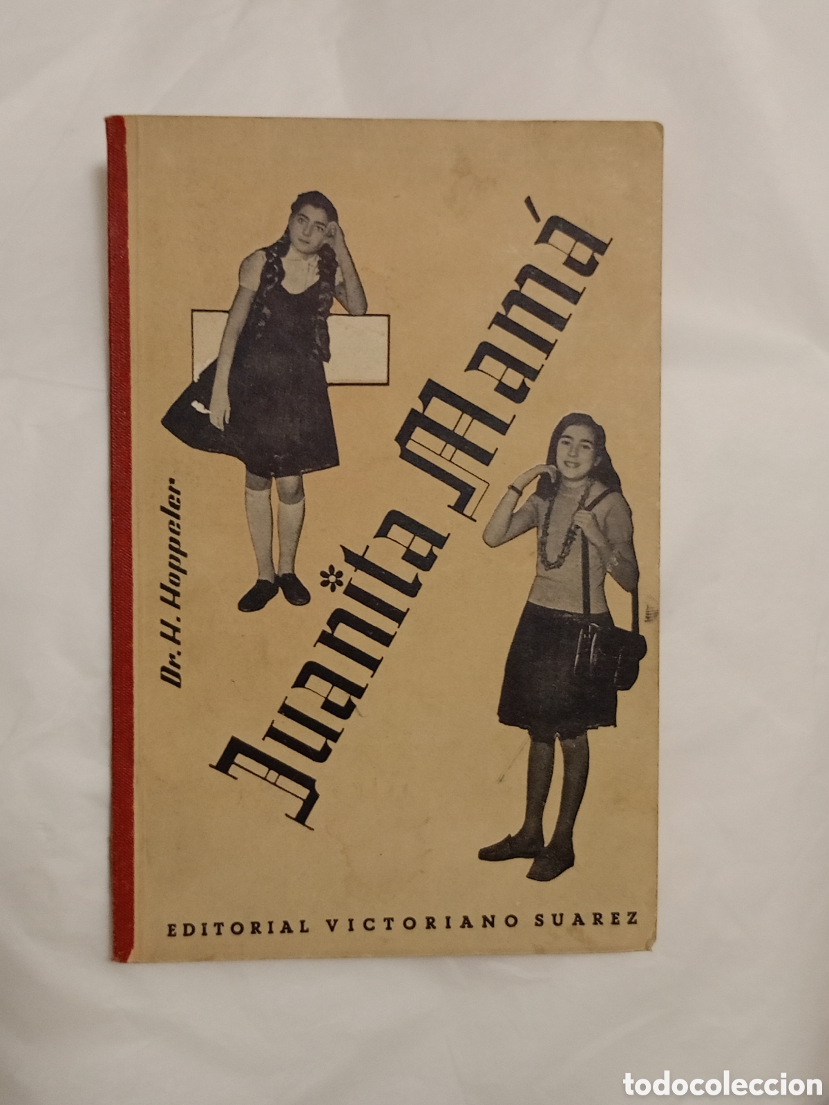 Libros: JUANITA MAMA - DR. HANS HOPPELER (ED. VICTORIANO SU&Aacute;REZ 1963)