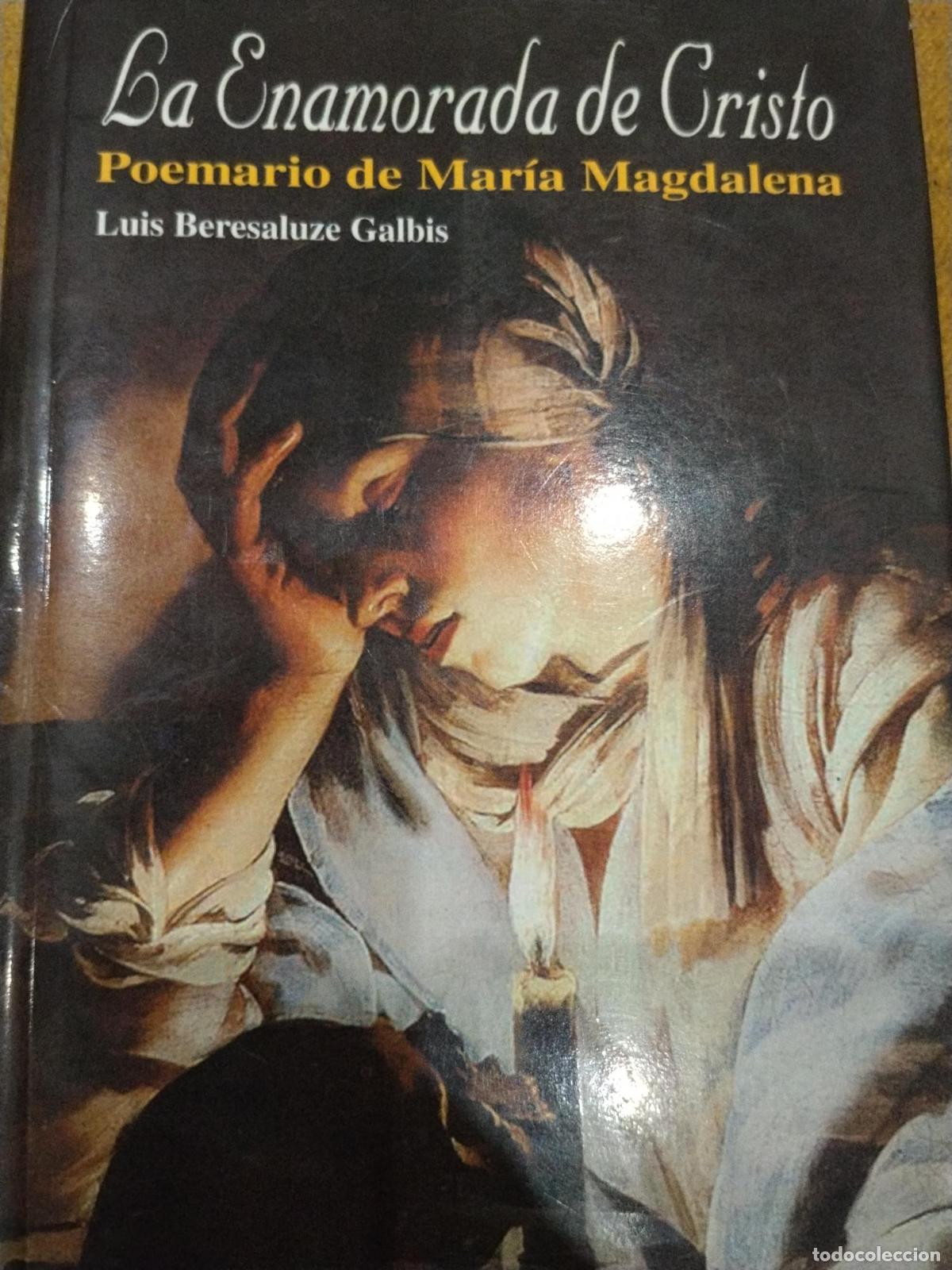 Libros: La enamorada de Cristo - poemario de Mar&iacute;a Magdalena - Luis Beresaluze Galbis