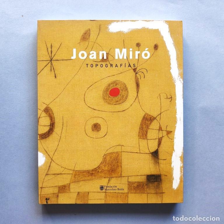 Libros: Joan Mir&oacute;. Topograf&iacute;as. - Mar&iacute;a Luisa Lax; Enric Juncosa Darder; Joan Mir&oacute;.