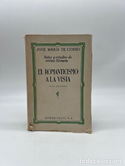 Libri di seconda mano: COSSIO, Jos&eacute; Mar&iacute;a de.- - Notas y estudios de cr&iacute;tica literaria: El romanticismo a la vista.