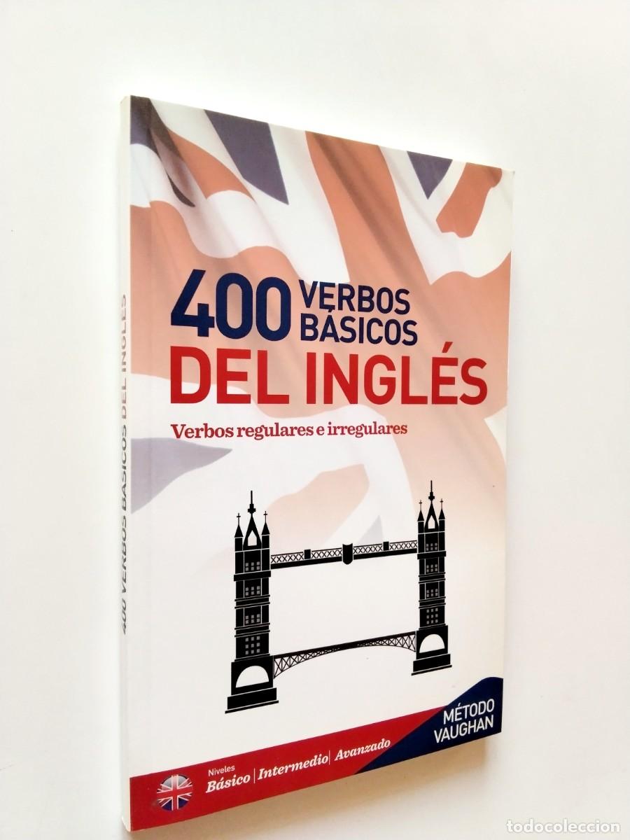 Libros: M&eacute;todo Vaughan - 400 verbos b&aacute;sicos del ingl&eacute;s. Verbos regulares e irregulares