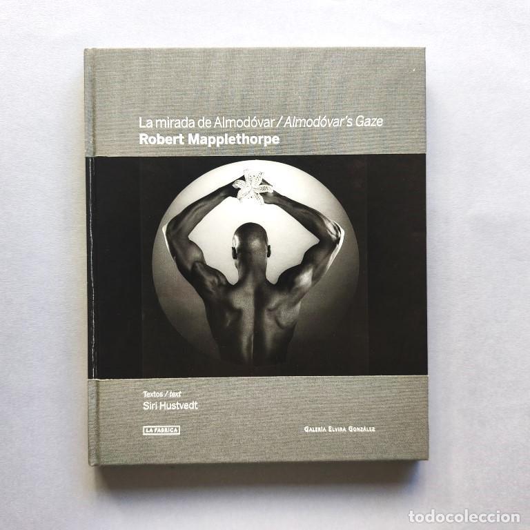 Libros: Robert Mapplethorpe. La Mirada de Almod&oacute;var. Almod&oacute;var's Gaze. - Hustvedt, Siri. Robert Mapplethorpe