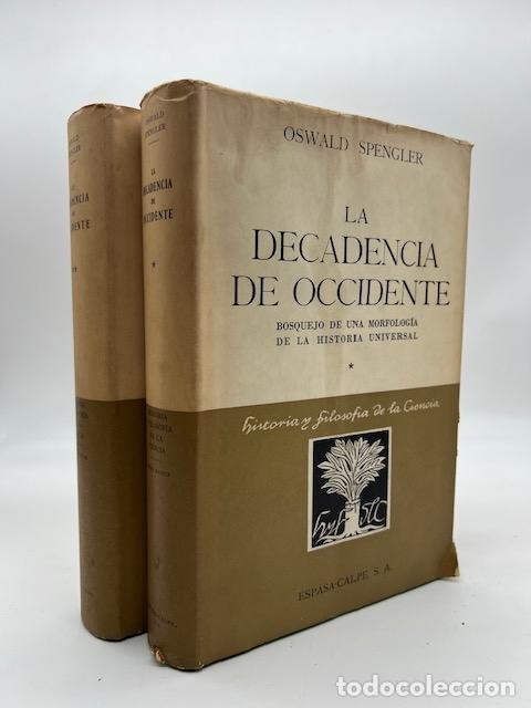 Libros: SPENGLER, Oswald. - La decadencia de occidente: Bosquejo de una morfolog&iacute;a de la historia universal.