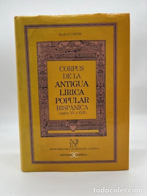 Libros: FRENK, Margit. - Corpus de la antigua l&iacute;rica popular hisp&aacute;nica (siglos XV a XVII).