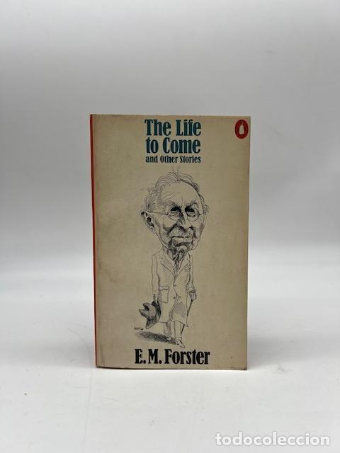 Libros: FORSTER, E. M. - The life to come and other stories.