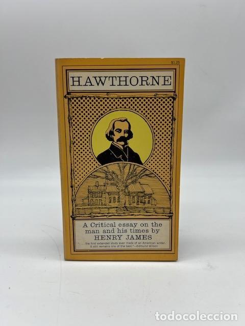 Libros: JAMES, Henry. - Hawthorne: A critical essay on the man and his times.
