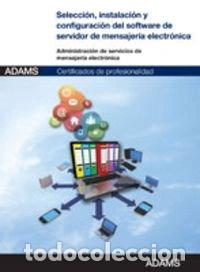 Livres: Selecci&oacute;n, instalaci&oacute;n y configuraci&oacute;n del software de servidor de mensajer&iacute;a...- 9788490253304