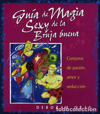 Livres: Gu&iacute;a de magia sexy de la bruja buena- 9788497770262