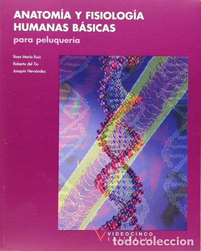 Libros: Anatom&iacute;a y Fisiolog&iacute;a Humanas B&aacute;sicas para Peluquer&iacute;a- 9788487190438