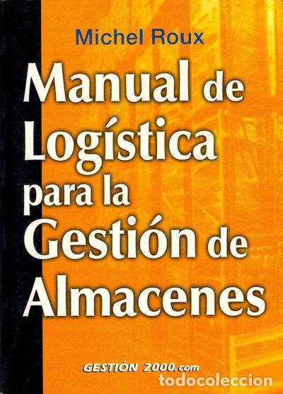 Libros: Manual de Log&iacute;stica para la Gesti&oacute;n de Almacenes- 9788480888813