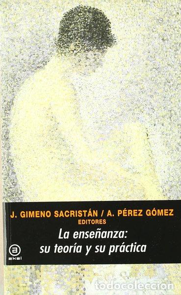 Libros: La ense&ntilde;anza: su teor&iacute;a y su pr&aacute;ctica- 9788476004289