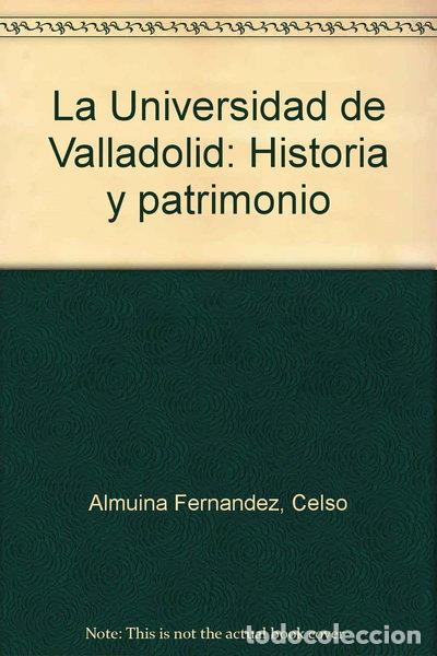 Libros: La Universidad de Valladolid: Historia y patrimonio- 9788460020622