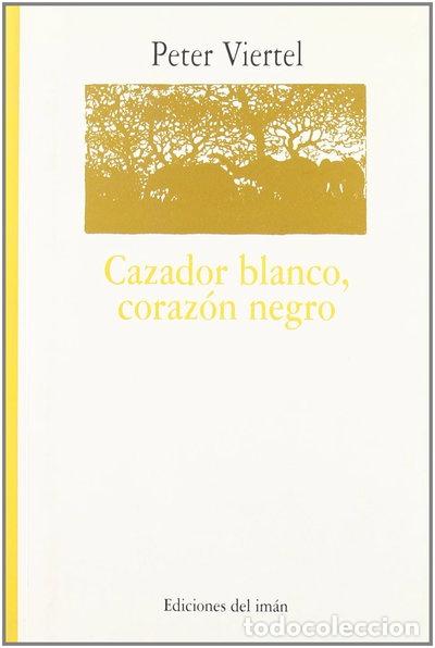Libros: Cazador blanco, coraz&oacute;n negro- 9788489133044 - Foto 1