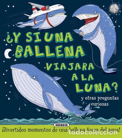 Libros: &iquest;Y si una ballena viajara a la Luna?- 9788467746297