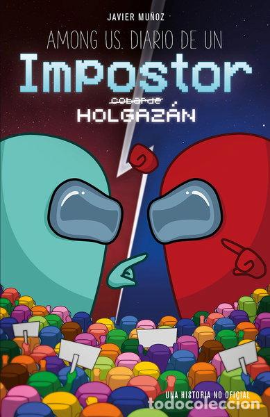 Libros: Among Us. Diario de un impostor holgaz&aacute;n- 9788408247135