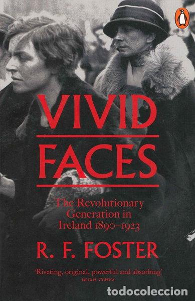 Libros: Vivid Faces: The Revolutionary Generation in Ireland, 1890-1923- 9780241954249