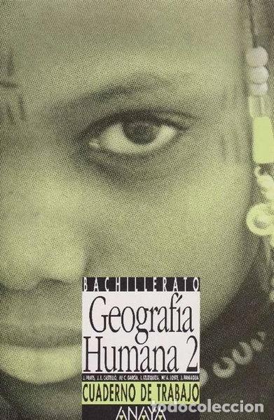 Libros: Geograf&iacute;a Humana 2. Bachillerato. Cuaderno de trabajo- 9788420758091
