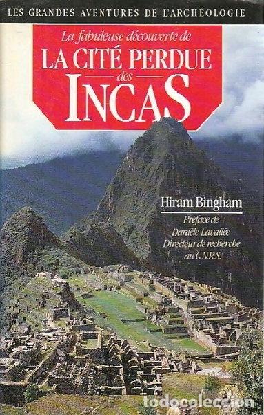 books: La fabuleuse d&eacute;couverte de la cit&eacute; perdue des Incas- 9782286467890