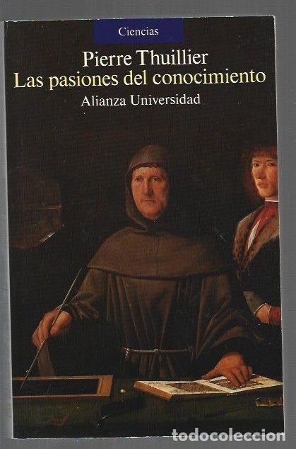 Libros: PASIONES DEL CONOCIMIENTO - LAS - THUILLIER, PIERRE - Foto 1