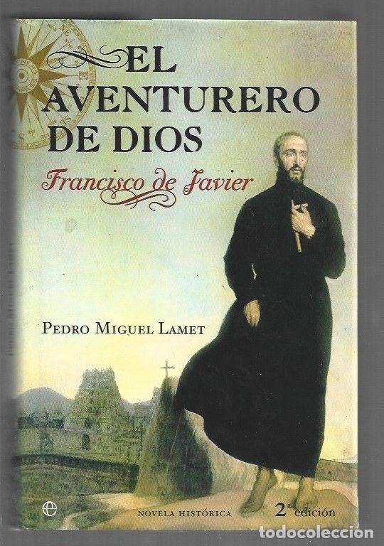 Libros: AVENTURERO DE DIOS - EL. FRANCISCO DE JAVIER - LAMET, PEDRO MIGUEL - Foto 1