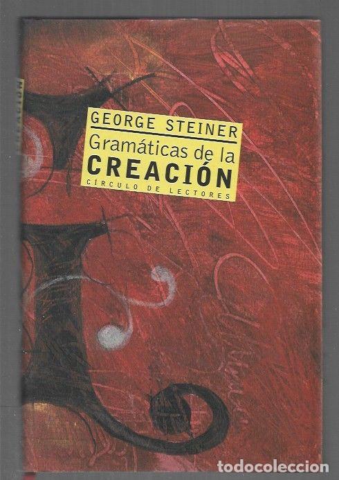 Libros: GRAMATICAS DE LA CREACION - STEINER, GEORGE - Foto 1