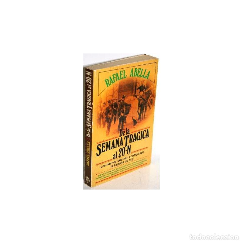 Libros: DE LA SEMANA TR&Aacute;GICA AL 20-N - ABELLA, RAFAEL - Foto 1
