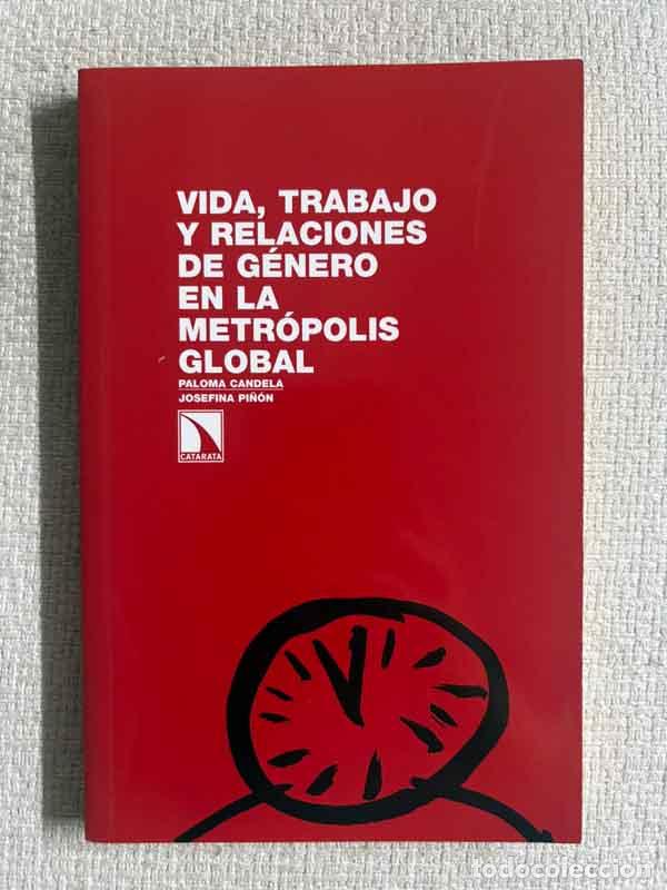 B&uuml;cher: Vida, trabajo y relaciones de g&eacute;nero en la metr&oacute;polis global - P. Candela / J. Pi&ntilde;&oacute;n