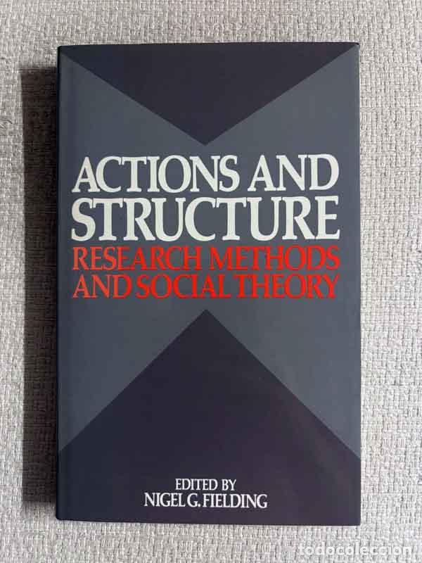 Libros: Actions and Structure. Research Methods and Social Theory - Nigel G. Fielding - Foto 1