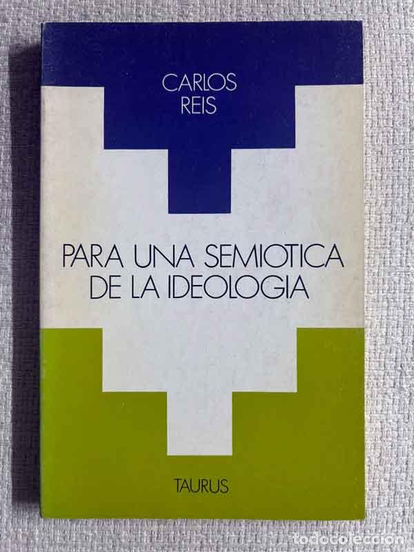 Libros: Para una semi&oacute;tica de la ideolog&iacute;a - Carlos Reis - Foto 1
