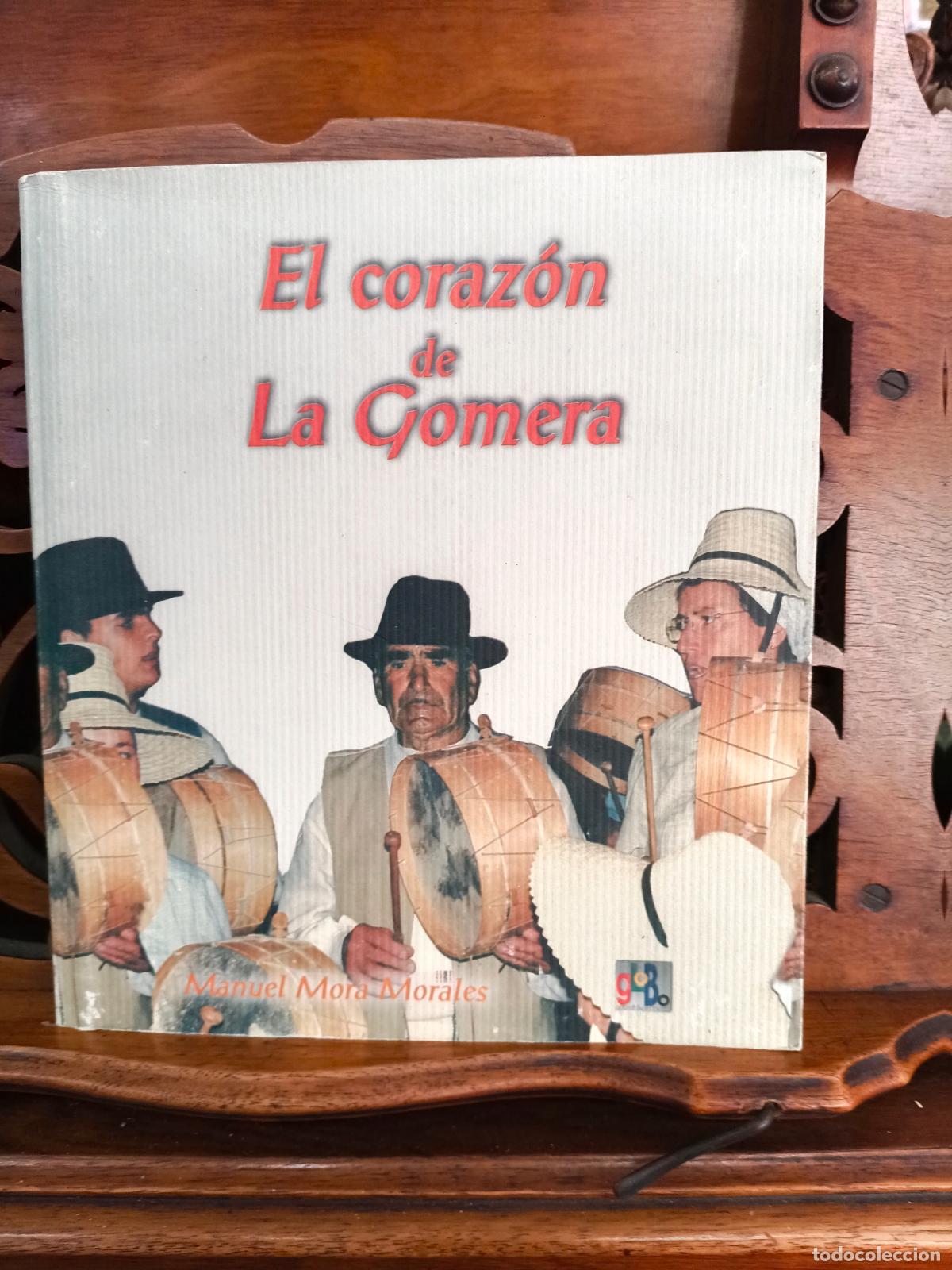 Libros: EL CORAZON DE LA GOMERA, MANUEL MORA MORALES. CANARIAS 2003 - Foto 5