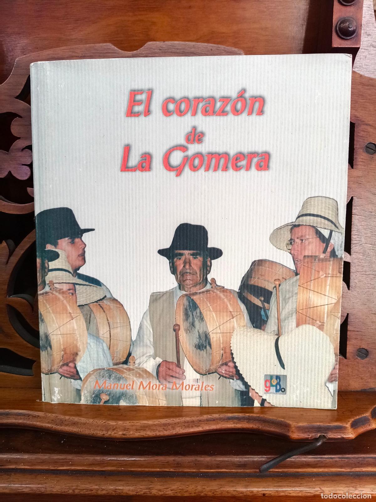 Libros: EL CORAZON DE LA GOMERA, MANUEL MORA MORALES. CANARIAS 2003 - Foto 1