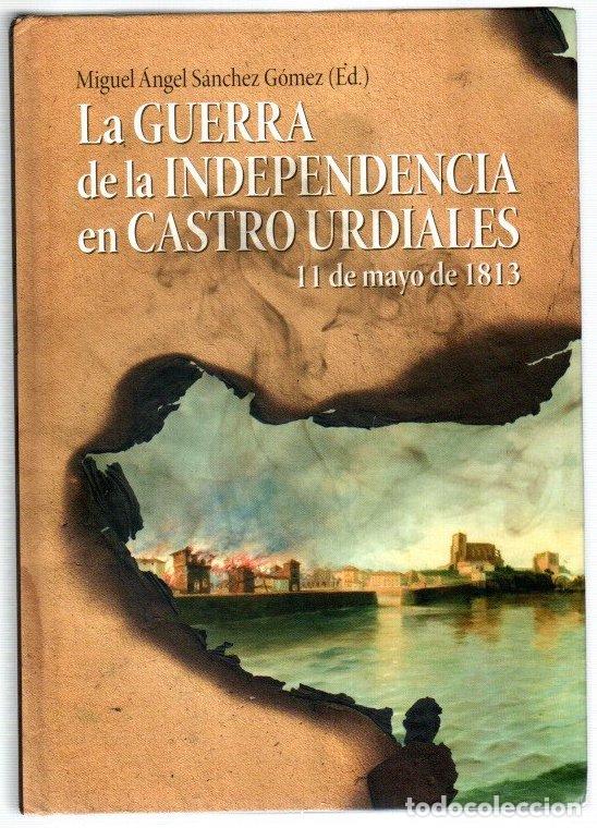 Libros: La Guerra de la Independencia en Castro Urdiales. 11 de Mayo de 1813 - S&aacute;nchez G&oacute;mez, Miguel Angel (