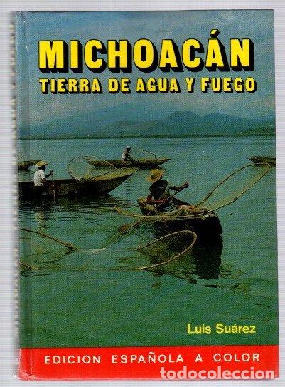 Libri di seconda mano: Michoac&aacute;n. Tierra de agua y fuego - Su&aacute;rez, Luis