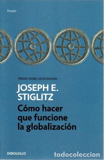Libri di seconda mano: C&oacute;mo hacer que funcione la globalizaci&oacute;n - Stiglitz, Joseph E.